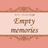 Empty memories